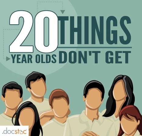 20 Things 20-Year-Olds Don't Get | Student Leadership | Scoop.it