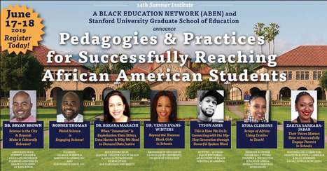A Black Education Network Summer Institute: Pedagogies and Practices for Successfully Reaching African American Students // June 17th-18th, 2019  | Community Connections: Events and Resources To Support Youth Development | Scoop.it