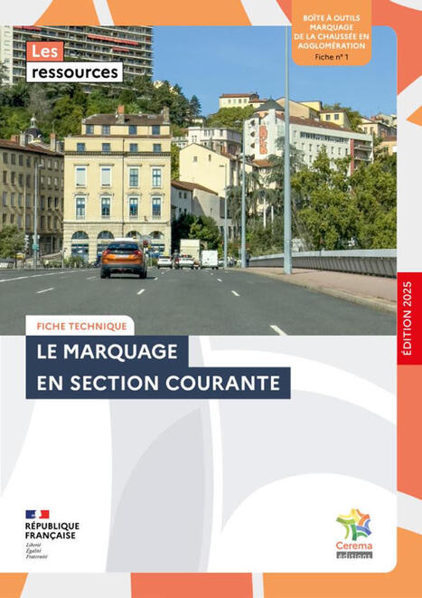 Bo&icirc;te &agrave; outils marquage de la chauss&eacute;e en agglom&eacute;ration. Fiche n&deg;1, Le marquage en section courante - Cerema | Veille s&eacute;curit&eacute; routi&egrave;re - infrastructure du Cerema | Scoop.it