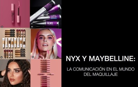 Nyx y Maybelline: el mundo del maquillaje en las redes sociales / Gisela Esteva Vaca | Comunicación en la era digital | Scoop.it