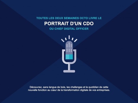 #PortraitDeCDO, mais qui sont les Chief Digital Officer ? | OCTO Talks ! | Formation Agile | Scoop.it