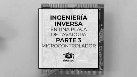 Ingeniería inversa de una placa de lavadora - Parte 3: Microcontrolador | tecno4 | Scoop.it