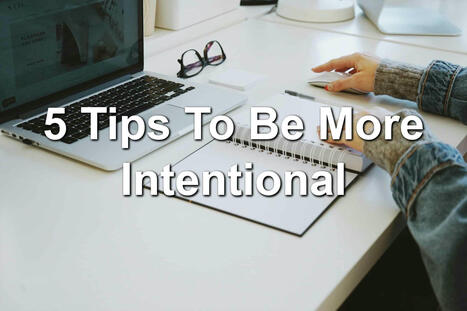 5 Tips To Be More Intentional | 212 Careers | Scoop.it