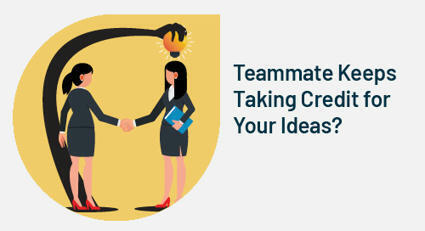 Teammate Keeps Taking Credit for Your Ideas? Ask Madeleine | 212 Careers | Scoop.it