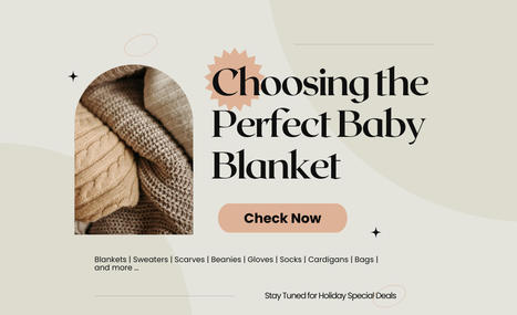 Choosing the Perfect Baby Blanket: Safe, Comfortable, and Eco-Friendly Options | Milk Snob | Scoop.it