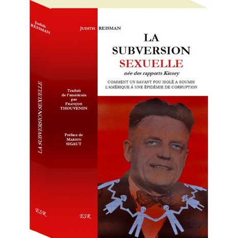 Sortie du livre LA SUBVERSION SEXUELLE, de Judith REISMAN, préface de Marion Sigaut | ACTUALITÉ | Scoop.it