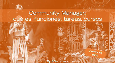 ¿Qué es un Community Manager y qué hace? | Educación, TIC y ecología | Scoop.it