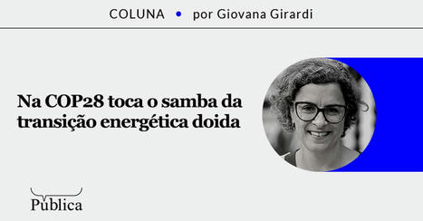 COP28: as contradi&ccedil;&otilde;es e desinforma&ccedil;&atilde;o sobre a transi&ccedil;&atilde;o energ&eacute;tica | Mar Sem Petr&oacute;leo | Scoop.it