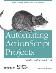 FDT » FDT Featured In Automating ActionScript Projects | Everything about Flash | Scoop.it