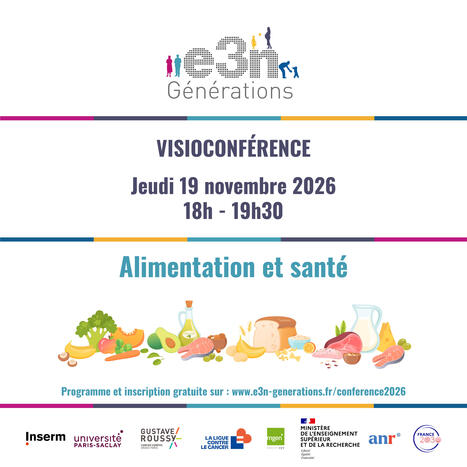 E3N-G&eacute;n&eacute;rations - visioconf&eacute;rence &laquo; Alimentation et sant&eacute; &raquo; - 19 novembre 2026 | Life Sciences Universit&eacute; Paris-Saclay | Scoop.it