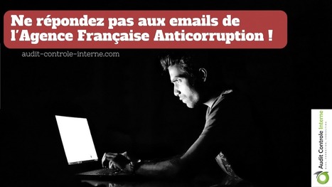 Ne répondez pas à l'Agence Française Anticorruption ! | Cybersécurité - Innovations digitales et numériques | Scoop.it