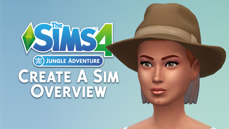 The Sims 4 Jungle Adventure: Create A Sim Overview << Sims Community | Les Sims | Scoop.it