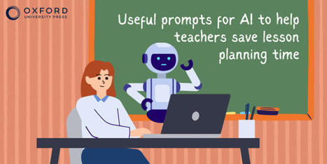 Useful prompts for AI to help teachers save lesson planning time | Educación a Distancia y TIC | Scoop.it
