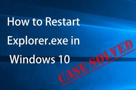 How to Restart Explorer.exe in Windows 10? 4 Ways Are for You! | Aprendiendo a Distancia | Scoop.it