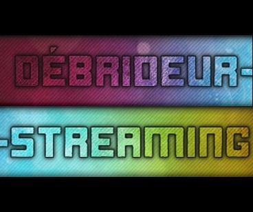 D&eacute;brideurStreaming | T&eacute;l&eacute;charger et &eacute;couter le Web | Scoop.it