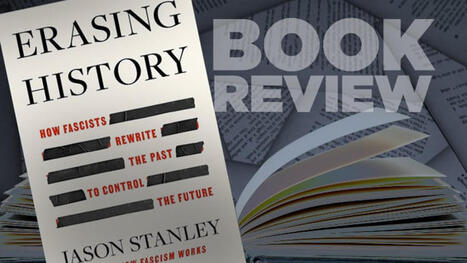 Erasing History: A useful, if liberal intro to fascist revisionism &ndash; | Culture, Civilization, Societal Institutions (Mod 1) | Scoop.it