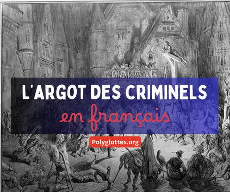 L&rsquo;argot des criminels en fran&ccedil;ais : le guide complet du "milieu" | POURQUOI PAS... EN FRAN&Ccedil;AIS ? | Scoop.it