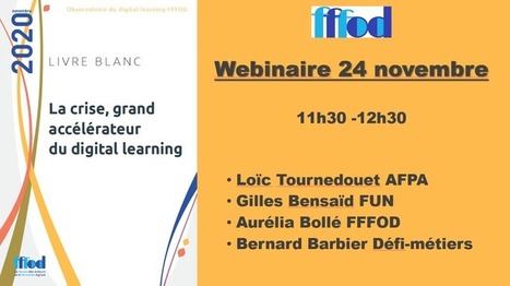 24/11/20 - Webinaire : La crise, grand accélérateur du digital learning ? - fffod | Formation : Innovations et EdTech | Scoop.it