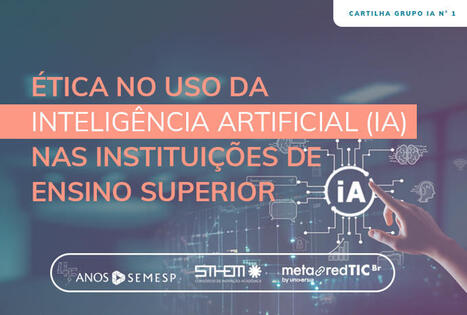 Ética no uso da IA nas Instituições de Ensino Superior - Publicações do Consórcio | Inovação Educacional | Scoop.it