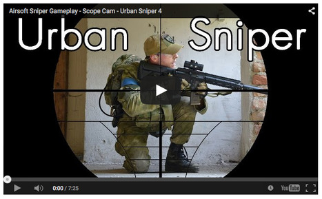 Airsoft Sniper Gameplay - Scope Cam - Urban Sniper 4 - NOVRITSCH on YouTube | Thumpy's 3D House of Airsoft™ @ Scoop.it | Scoop.it