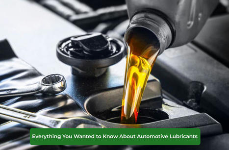 Everything You Wanted To Know About Automotive Lubricants | gars | Gars Lubricants | Scoop.it