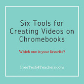 Free Technology for Teachers: Six tools for creating videos on Chromebooks | Creative teaching and learning | Scoop.it
