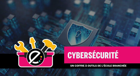 Cybersécurité - École branchée | ASTUTICE EN FLE | Scoop.it