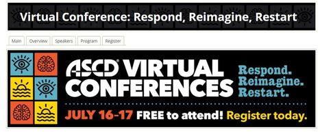 ASCD Virtual Conference: Respond, Reimagine, Restart - July 16/17 - register now  | iGeneration - 21st Century Education (Pedagogy & Digital Innovation) | Scoop.it