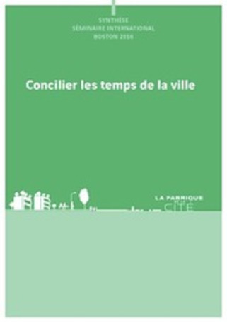 Publication La Fabrique de la cité - Concilier les temps de la ville | Veille territoriale AURH | Scoop.it