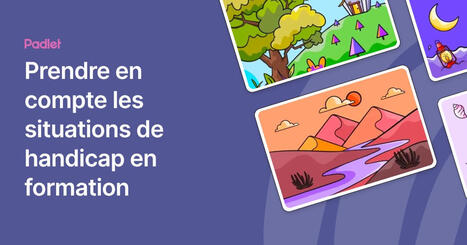 Prendre en compte les situations de handicap en formation [padlet] | Ing&eacute;nierie p&eacute;dagogique et de formation | Scoop.it