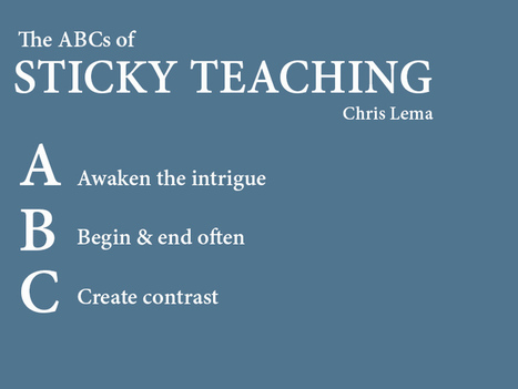 The ABCs Of Sticky Teaching | Eclectic Technology | Scoop.it