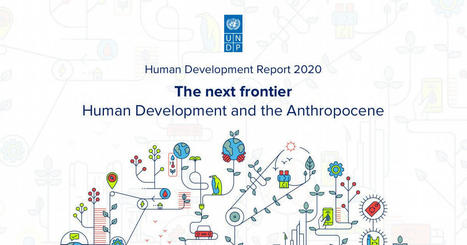 Human Development Report 2020 | UNDP HDR | ICSU becoming ISC ... Biocluster | Scoop.it