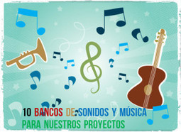 10 Bancos de Música y Sonidos para usar en nuestro Proyecto | Miscel·lània iEducoMusic@l | Scoop.it