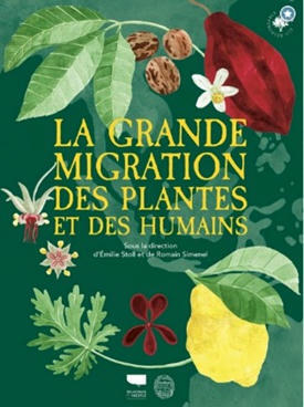 [Parution]  La grande migration des plantes et des humains, Paris, Delachaux et Niestlé, 2024 | SCIENCES DU VEGETAL | Scoop.it