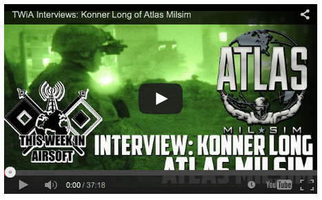 TWiA Interviews: Konner Long of Atlas Milsim & OOO! - This Week in Airsoft Videocast on YouTube | Thumpy's 3D House of Airsoft™ @ Scoop.it | Scoop.it
