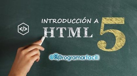 Introducción a HTML5 para comenzar con tus proyectos del IoT | tecno4 | Scoop.it