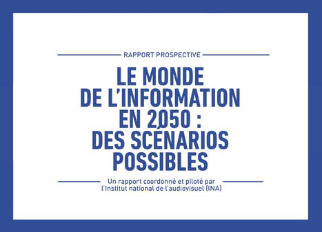 Le monde de l’information en 2050: quels scénarios? | DocPresseESJ | Scoop.it