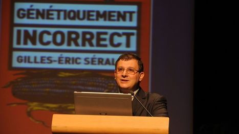 OGM, Cancer et Glyphosate : le Professeur Caennais Gilles-Eric Seralini est un manipulateur | Huiles végétales | Scoop.it