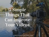 5 Simple Things That Can Improve Your Videos | Into the Driver's Seat | Scoop.it