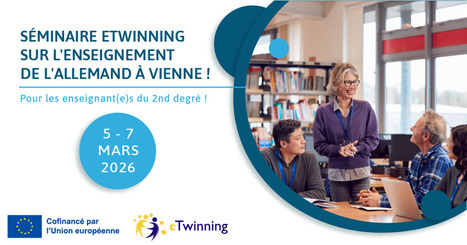 Participez à un séminaire eTwinning sur l'enseignement de l'allemand à Vienne !  | Veille Éducative - L'actualité de l'éducation en continu | Scoop.it