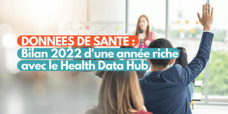 Données de santé : bilan d’une année riche en projet, en partenariat avec le Health Data Hub | 7- DATA, DATA,& MORE DATA IN HEALTHCARE by PHARMAGEEK | Scoop.it