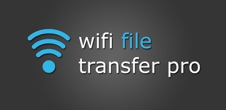 WiFi File Transfer Pro Android App Free Download - Android Utilizer | Android | Scoop.it