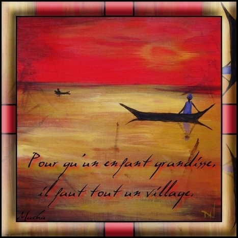 Proverbe Afrique : pour qu’un enfant grandisse il faut tout un village ! | Citations Proverbes | Scoop.it