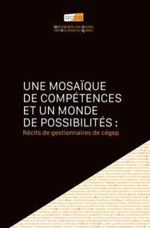 Association des cadres des collèges du Québec - Le volume Une mosaÏque de compétences et un monde de possibilités : Récits de gestionnaires de cégep maintenant en vente | Revue de presse - Fédération des cégeps | Scoop.it