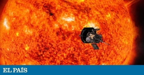 Sonda solar Parker: Una nave entra por primera vez en el Sol | Ciencia | Educación, TIC y ecología | Scoop.it