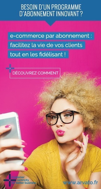 La devise du e-commerce par abonnement | Arvato | L'expérience client | Scoop.it