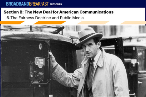 Lesson 6: The Fairness Doctrine and Public Media | BroadbandBreakfast.com | Schools + Libraries + Museums + STEAM + Digital Media Literacy + Cyber Arts + Connected to Fiber Networks | Scoop.it