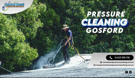 Know About The Benefits Of Pressure Cleaning | Central Coast Pressure Washing | Scoop.it