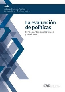 La evaluación de políticas. Fundamentos conceptuales y analíticos | Evaluación de Políticas Públicas - Actualidad y noticias | Scoop.it