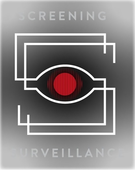 Screening Surveillance | Digital Delights - Digital Tribes | Scoop.it